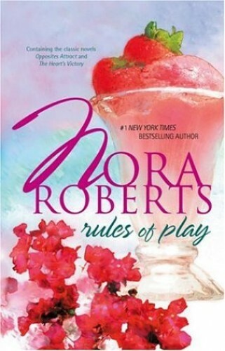 Rules of Play: Opposites Attract The Heart’s Victo… by Nora Roberts 0373285116