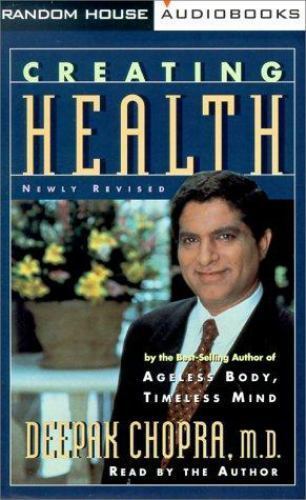 Creating Health : How to Wake up the Body’s Intelligence by Deepak Chopra (1995,