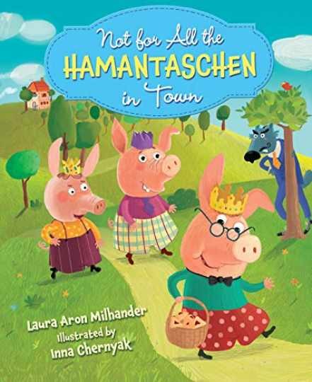 Not for All the Hamantaschen in — Paperback, by Milhander Laura Aron — Very Good