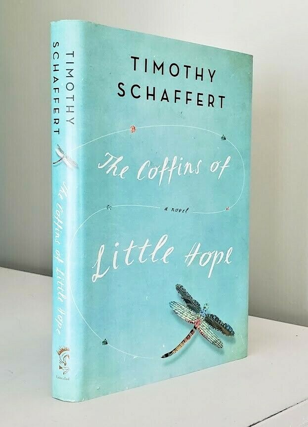 The Coffins Of Little Hope By Timothy Schaffert — Hardcover 1st Edition/1st Prin