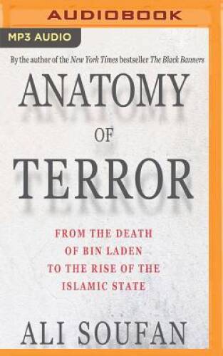 Anatomy of Terror: From the Death of bin Laden to the Rise of the I — VERY GOOD