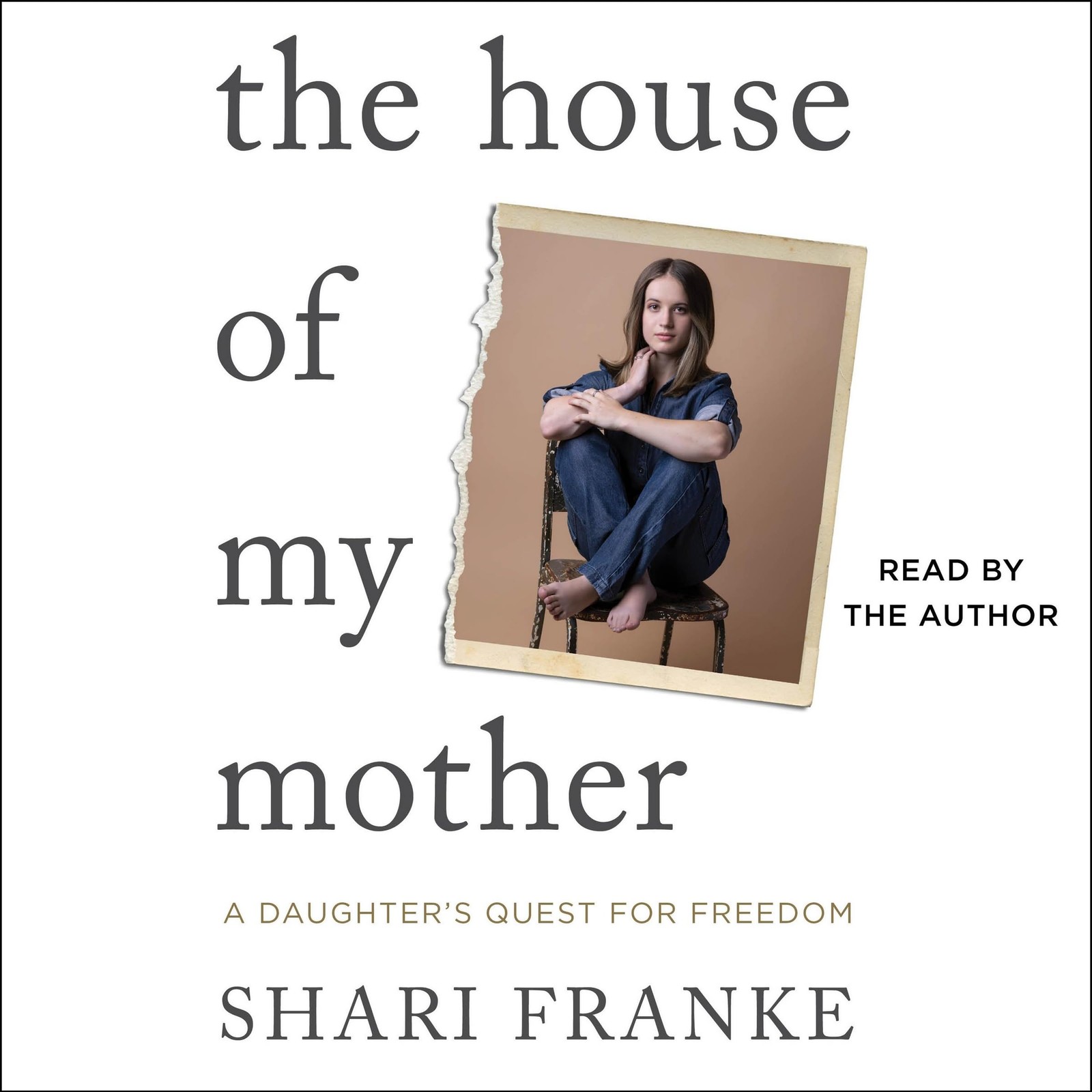 The House of My Mother: A Daughter’s Quest for Freedom