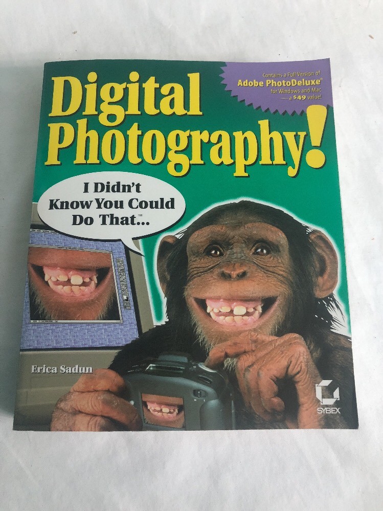 Digital Photography! : I Didn’t Know You Could Do That… by Erica Sadun