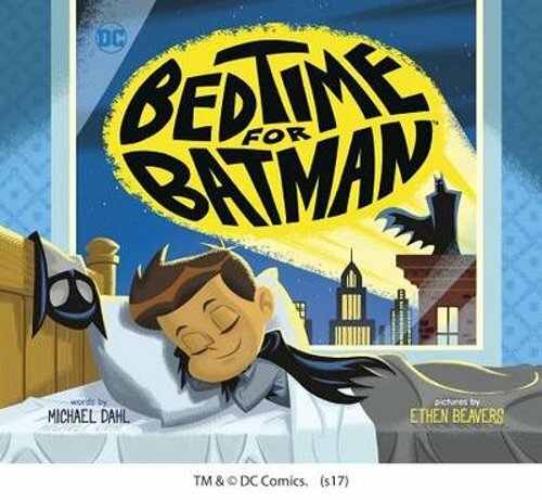Bedtime for Batman by Michael Dahl: New