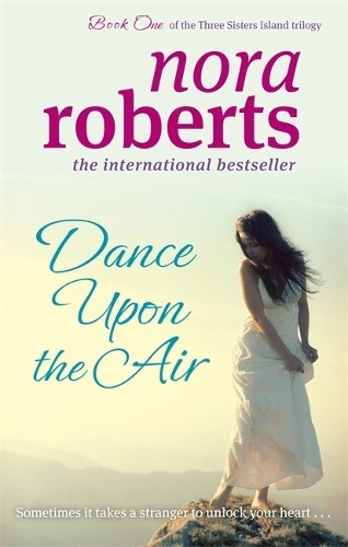 Dance Upon The Air: Number 1 in series (Three Sist… by Roberts, Nora Paperback
