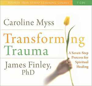 Transforming Trauma: A Seven-Step — Audio CD, by Myss Caroline; Finley — Good