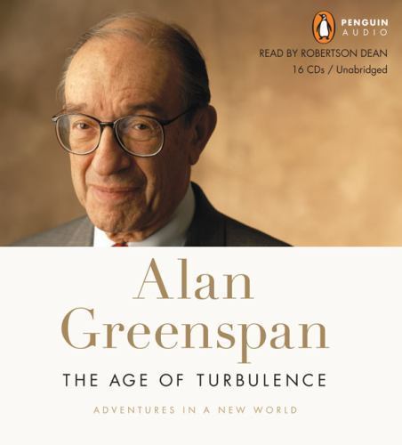 The Age of Turbulence : Adventures in a New World by Alan Greenspan (2007,…