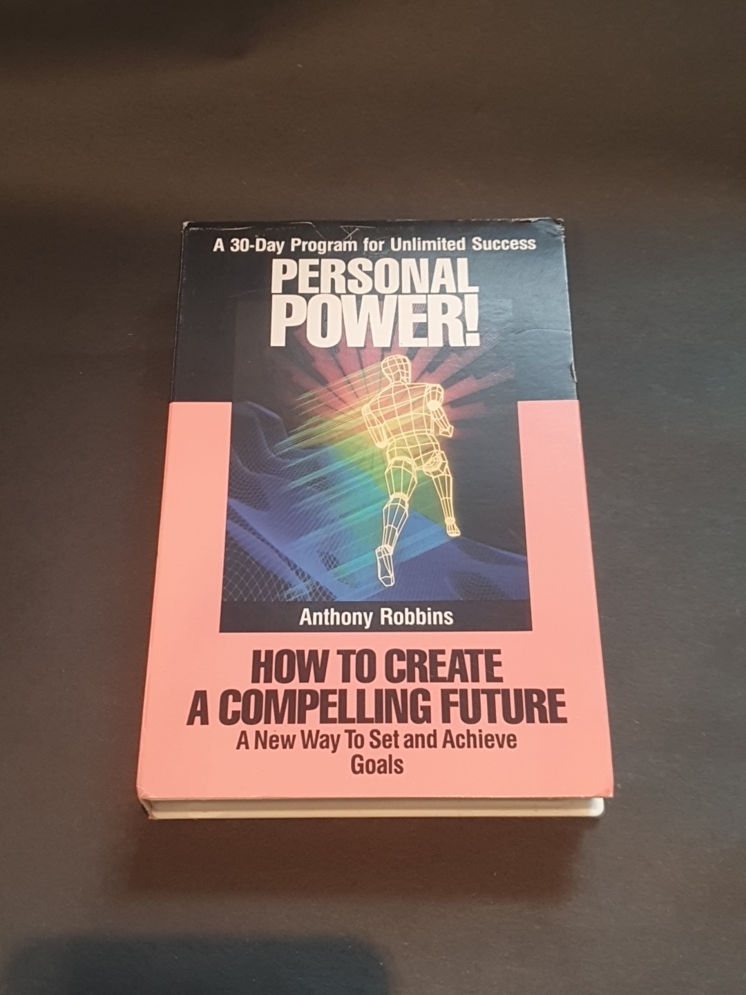 HOW TO CREATE A COMPELLING FUTURE — PROGRAM 5 OF 12 — BY ANTHONY ROBBINS