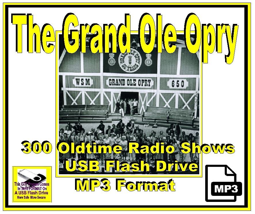 THE GRAND OLE OPRY 300 Unique Oldtime Radio Shows MP3 OTR On USB Flash Drive