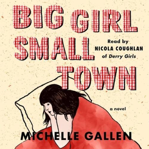 Big Girl, Small Town — Audio CD By Michelle Gallen — VERY GOOD