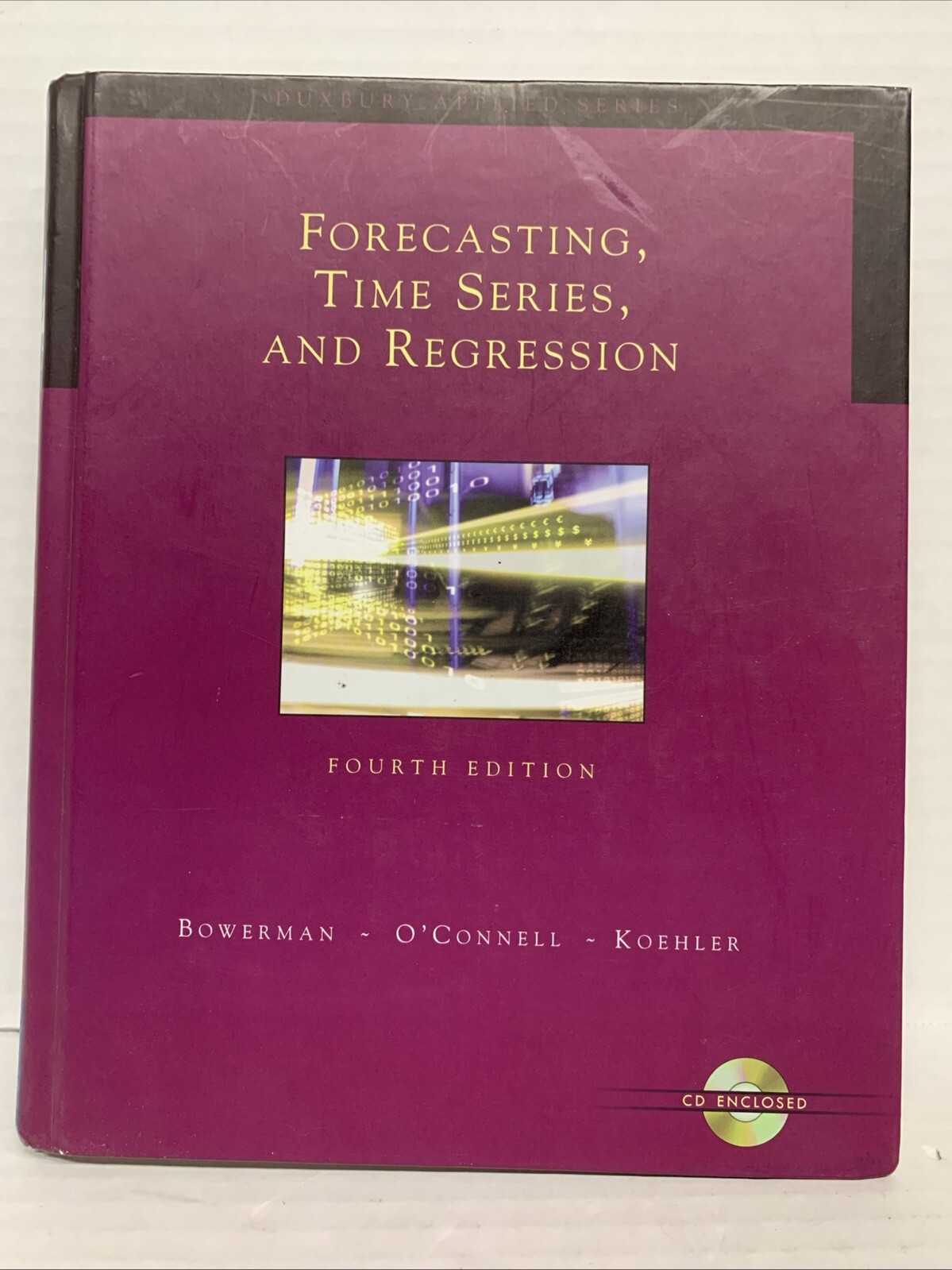 Forecasting, Time Series, and Regression by Professor Bowerman, Bruce L, Hardcov