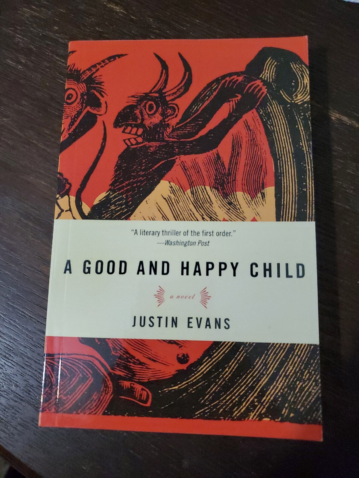 A Good and Happy Child: A Novel by Evans, Justin VG PB
