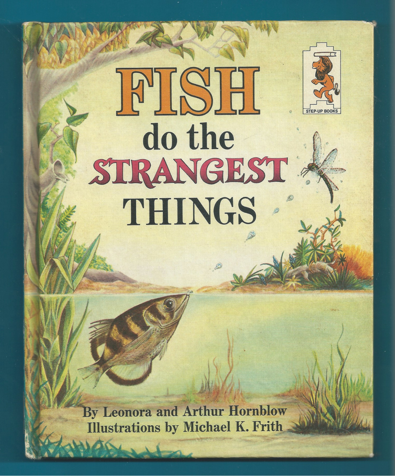 1966 Fish Do The Strangest Things By Leonora and Arthur Hornblow Ill. Mike Frith