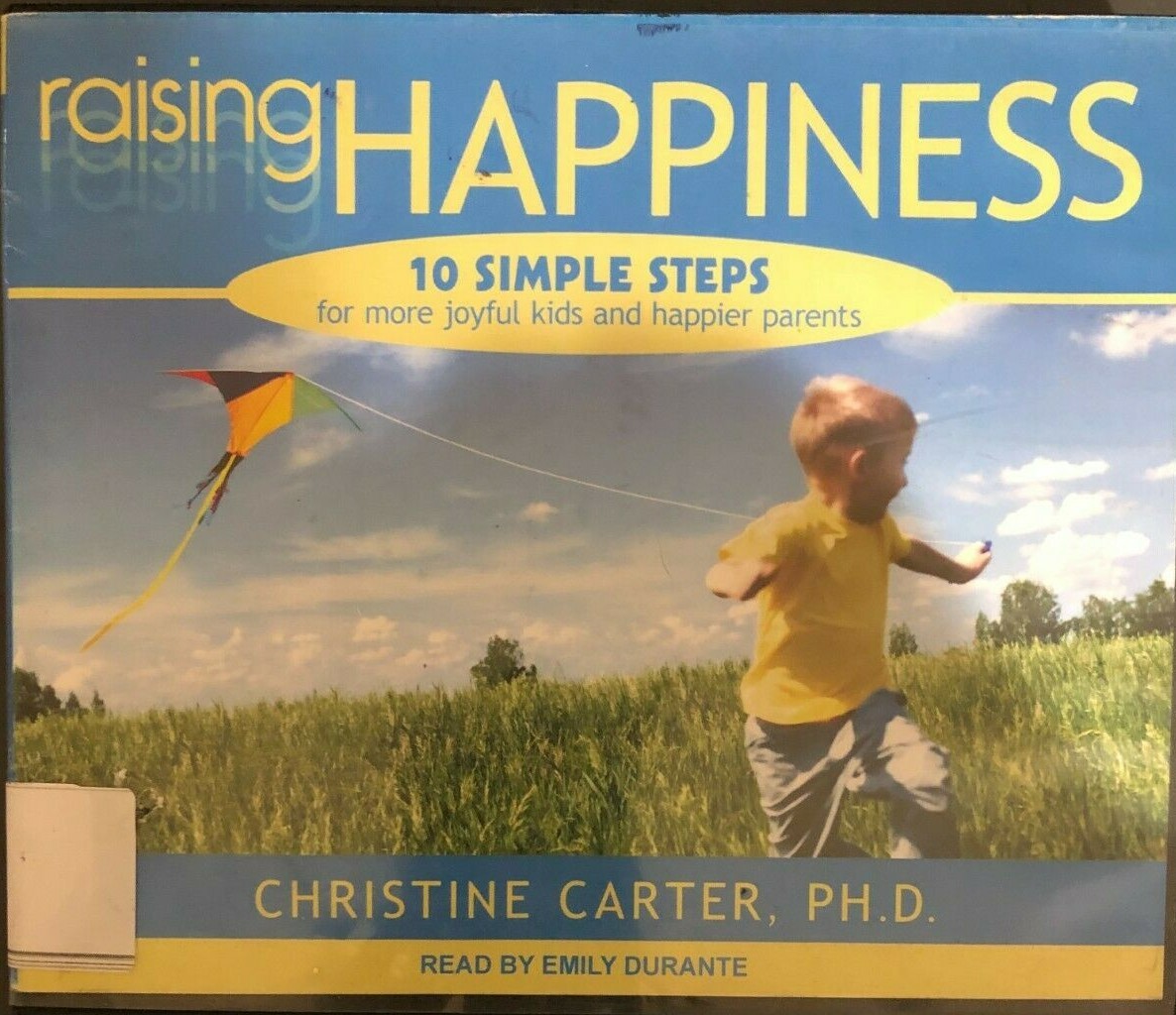 Raising Happiness : 10 Simple Steps for More Joyful Kids (Audiobook)