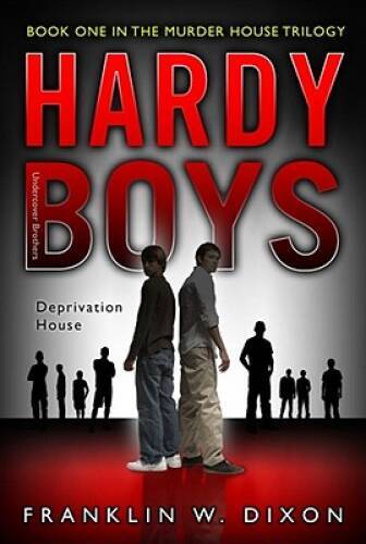 Deprivation House (The Hardy Boys No.1) — Paperback By Dixon, Franklin W. — GOOD