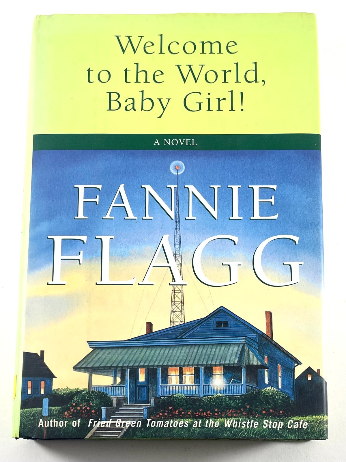 Welcome to the World, Baby Girl! by Fannie Flagg ( 1998, First Edition, HC )