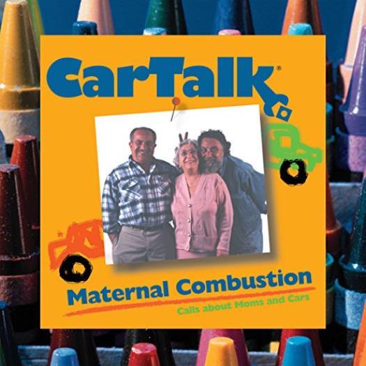 Car Talk: Maternal Combustion: Calls About Moms And Cars AUDIO CD Tappet SEALED
