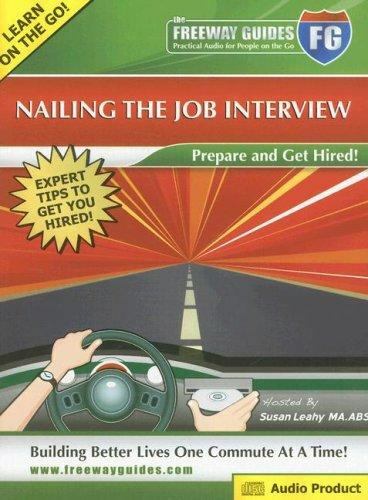 Nailing the Job Interview Freeway Guide: Prepared and Get Hired!