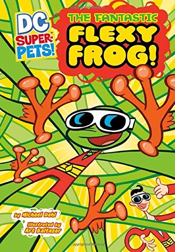 The Fantastic Flexy Frog (DC Super-Pets), Dahl, Michael