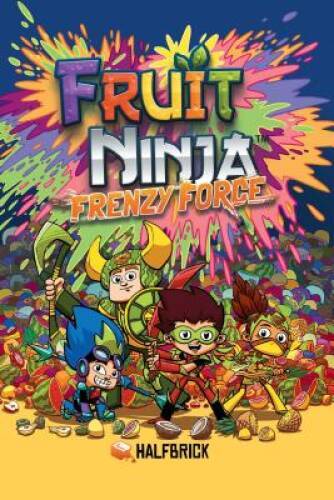 Fruit Ninja: Frenzy Force — Paperback By Halfbrick Studios — GOOD