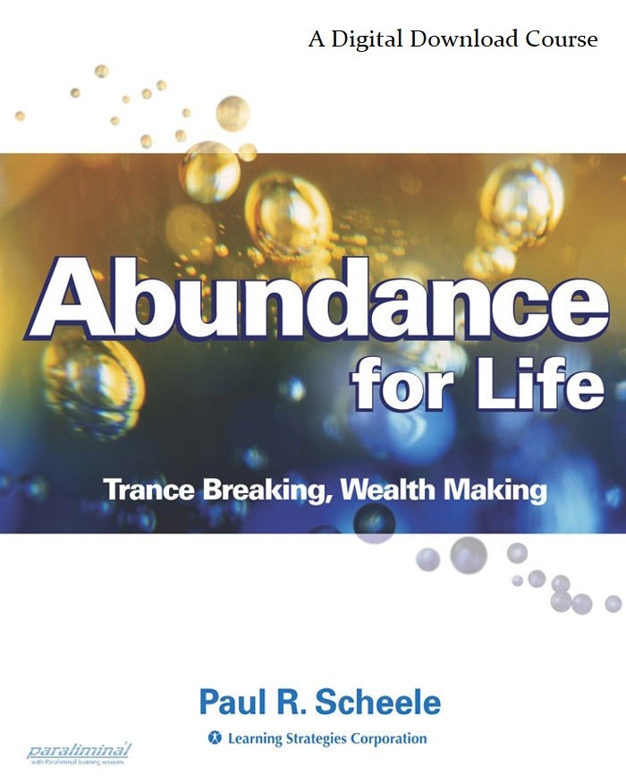 Paul Scheele — Abundance For Life [Complete Deluxe Course]