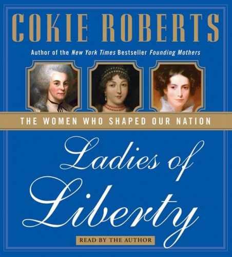 Ladies of Liberty CD: The Women Who — Audio CD, by Roberts Cokie — Very Good