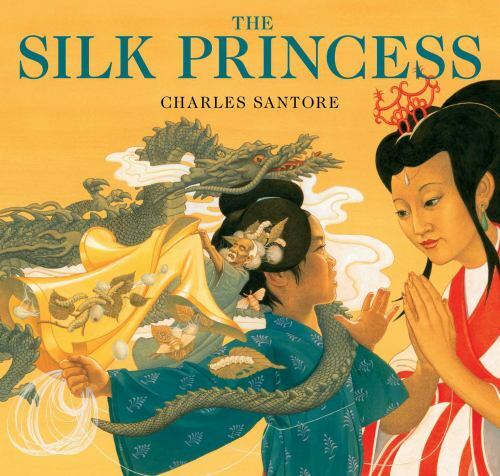 The Silk Princess: The Classic Edition (Charles Santore Children’s Classics) by