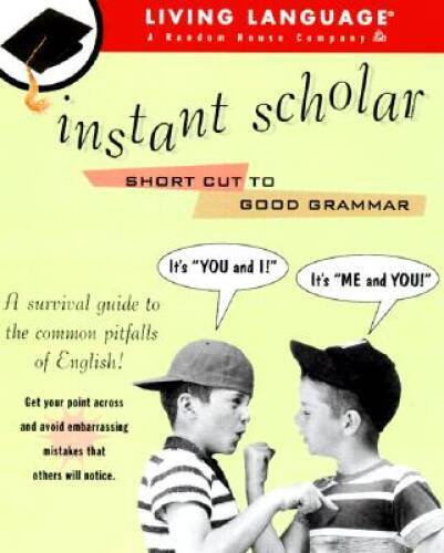 Instant Scholar: A Shortcut to Good Grammar (LL(R) Instant Scholar) — VERY GOOD