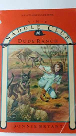 Dude Ranch (The Saddle Club, Book 6) — Paperback, by Bryant Bonnie — Very Good