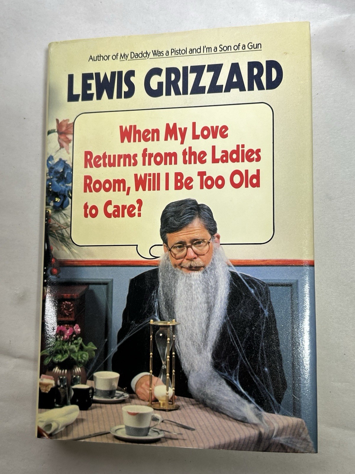 When My Love Returns from the Ladies Room Will I Be Too Old To Care Grizzard