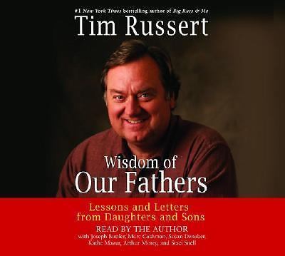 Wisdom of Our Fathers : Lessons and Letters from Daughters and Sons by Tim…