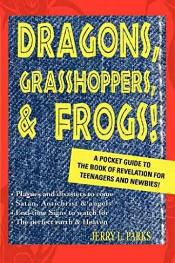 Dragons, Grasshoppers, & Frogs!: A — Paperback, by Parks Jerry L. — Very Good