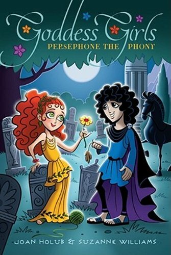 Persephone the Phony by Joan Holub: New