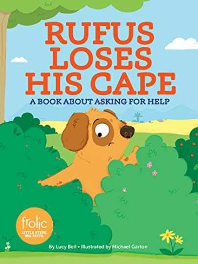 Rufus Loses His Cape: A Book about Asking — Hardcover, by Bell Lucy — Very Good