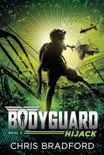 Bodyguard: Hijack (Book 3), Bradford, Chris