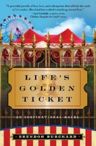 Life’s Golden Ticket: An Inspirational Novel — Paperback — GOOD