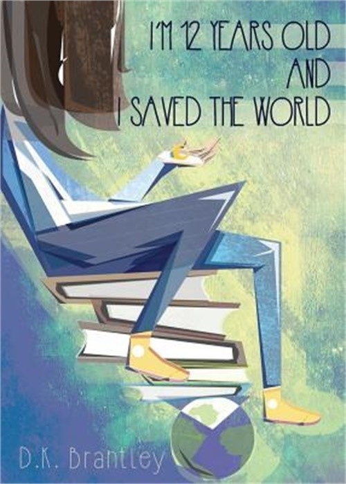 I’m 12 Years Old and I Saved the World (Paperback or Softback)