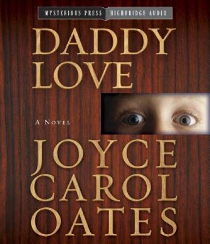 Daddy Love — Audio CD By Oates, Joyce Carol — GOOD