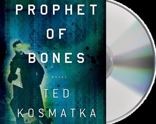 Prophet of Bones: A Novel by Ted Kosmatka (2013, CD, 10-Disc Set, Unabridged)