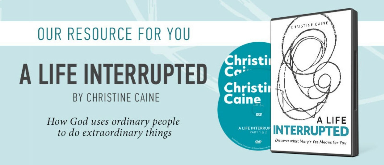 A Life Interrupted: Discover what Mary’s Yes Means for You  DVD  Christine Caine