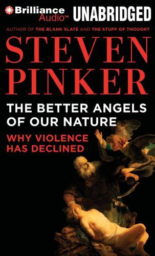 The Better Angels of Our Nature: Why Violence Has Declined (AUDIO CD)