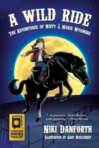A Wild Ride: The Adventures of Misty Moxie Wyoming (Girl Detective He — GOOD