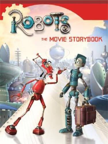 Robots: The Movie Storybook — Hardcover By Egan, Kate — GOOD
