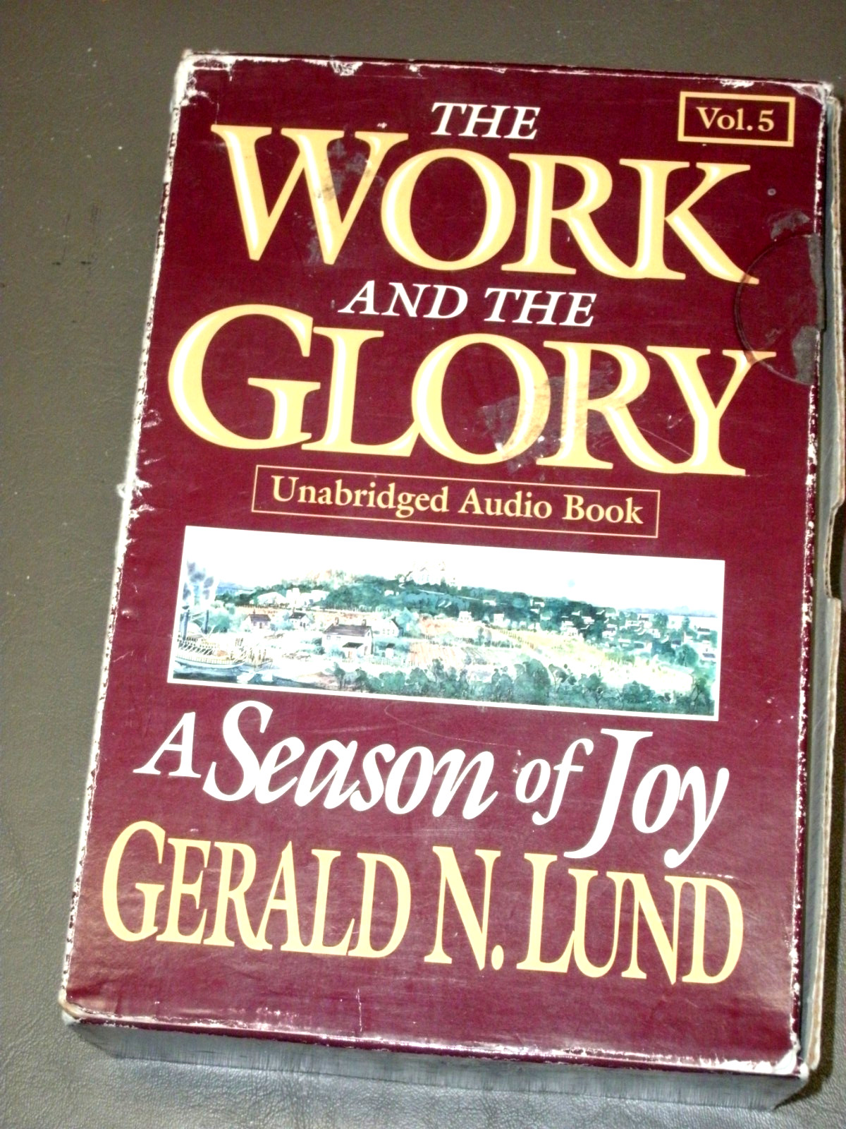 Work and the Glory Vol. 5 : A Season of Joy by Gerald N. Lund (Audio Cassette)