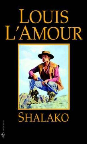 Shalako: A Novel — Paperback By L’Amour, Louis — ACCEPTABLE