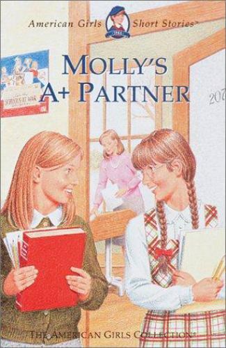 Molly’s A+ Partner (American Girls Short Stories) Tripp, Valerie; Hood, Philip a