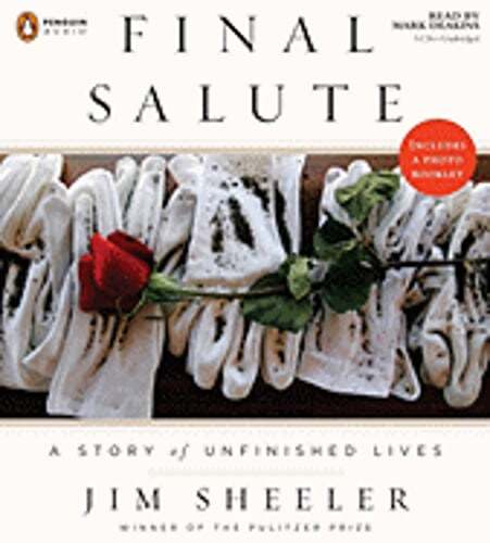 Final Salute: A Story of Unfinished Lives by Jim Sheeler: Used Audiobook
