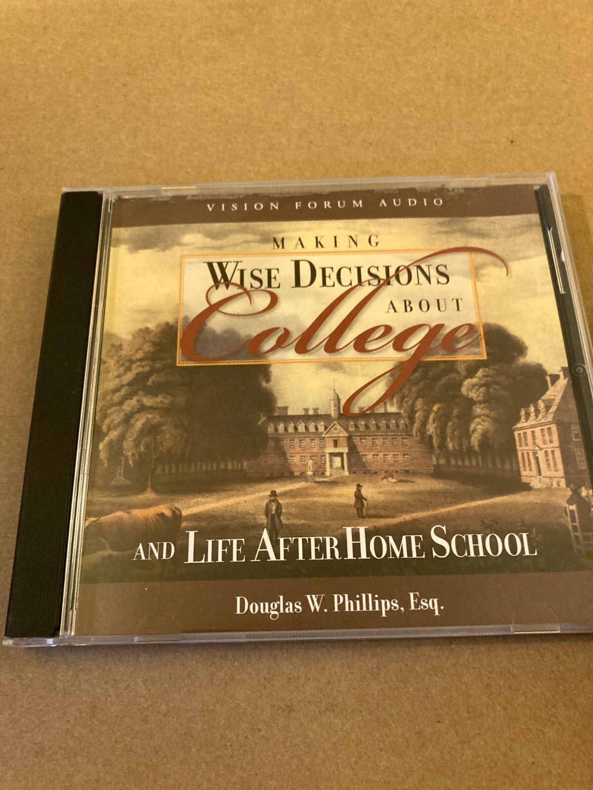 Making Wise Decisions About College (CD): And Life After Home School