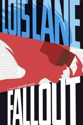 Fallout (Lois Lane) by Bond, Gwenda