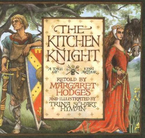 The Kitchen Knight: A Tale of King Arthur — Paperback By Margaret Hodges — GOOD